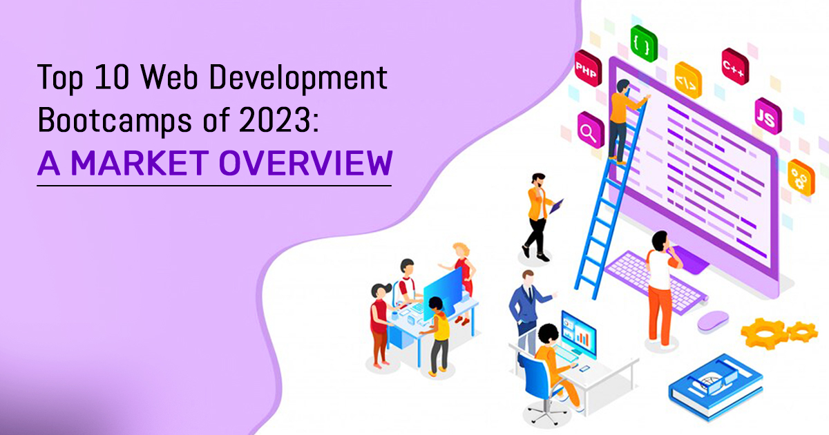 Top 10 Web Development Bootcamps of 2023: A Market Overview