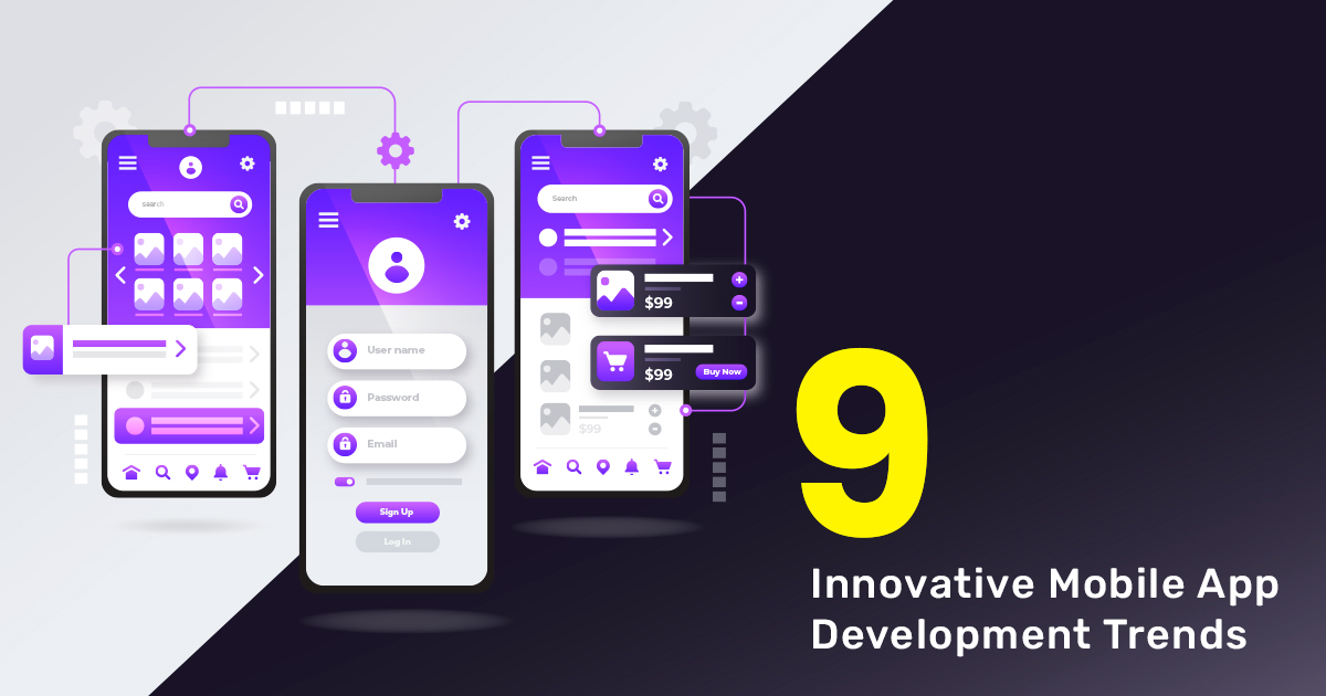 9 Innovative Mobile App Development Trends