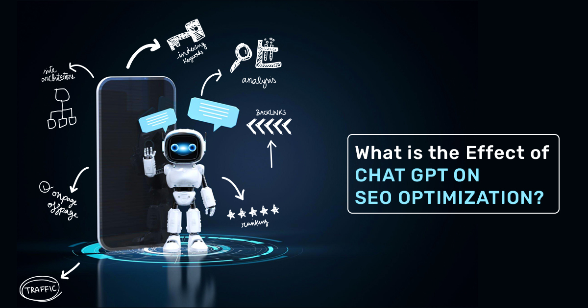 Effects of Chat GPT on SEO Optimization