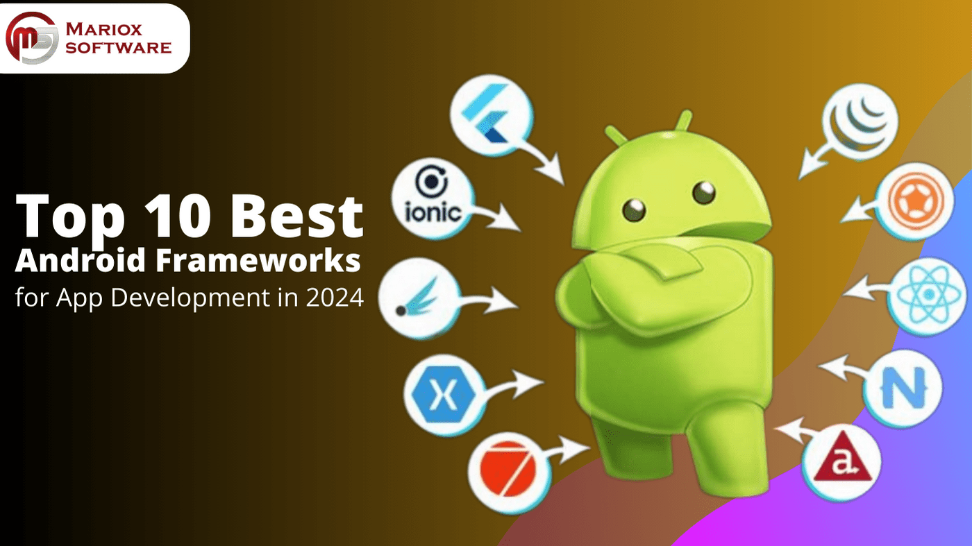 10 Best Android Frameworks for App Development in 2024