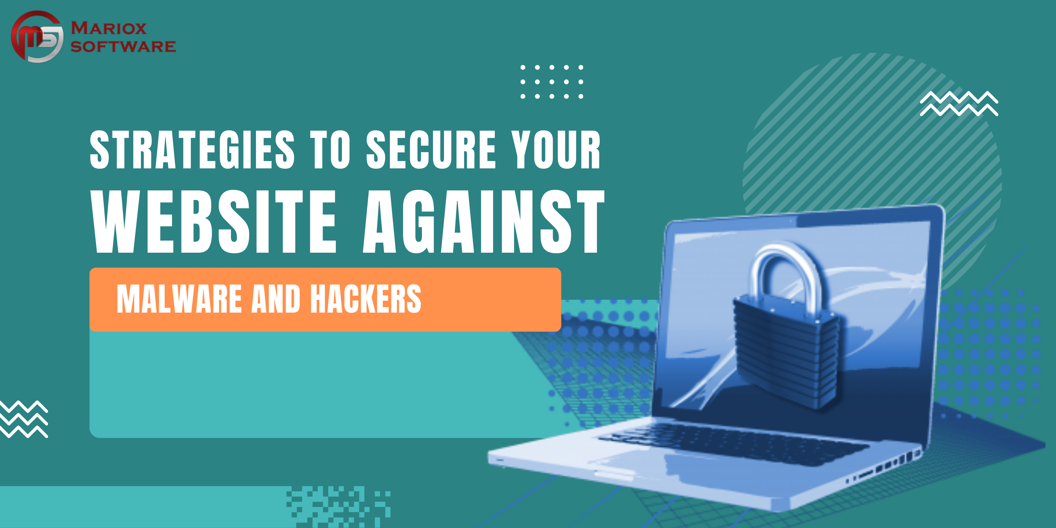 Strategies to Secure Your Website Against Malware And Hackers