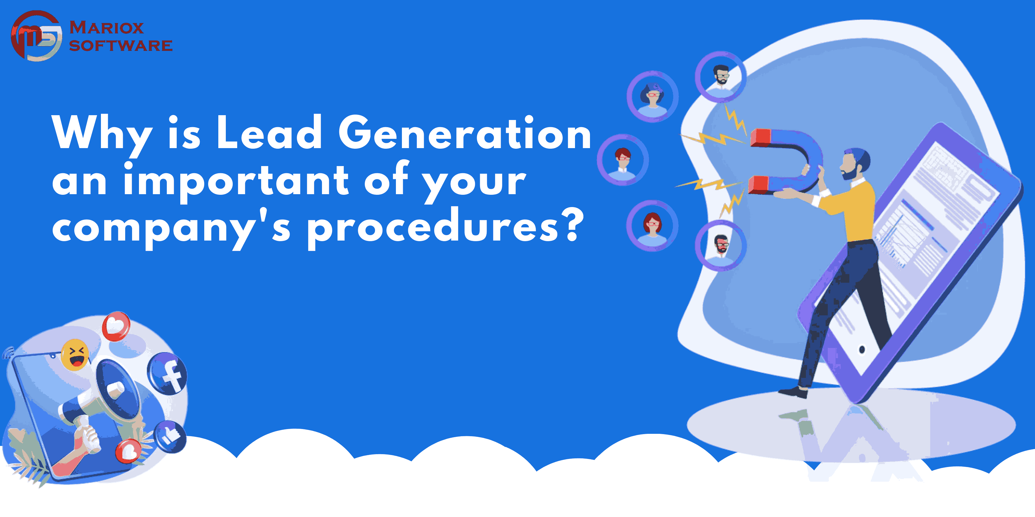 Why is lead generation an important part of your company’s procedures?