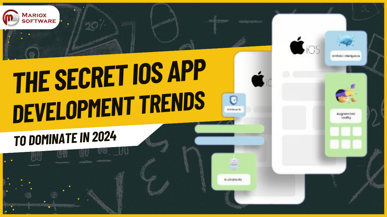 The Secret iOS App Development Trends to Dominate in 2024