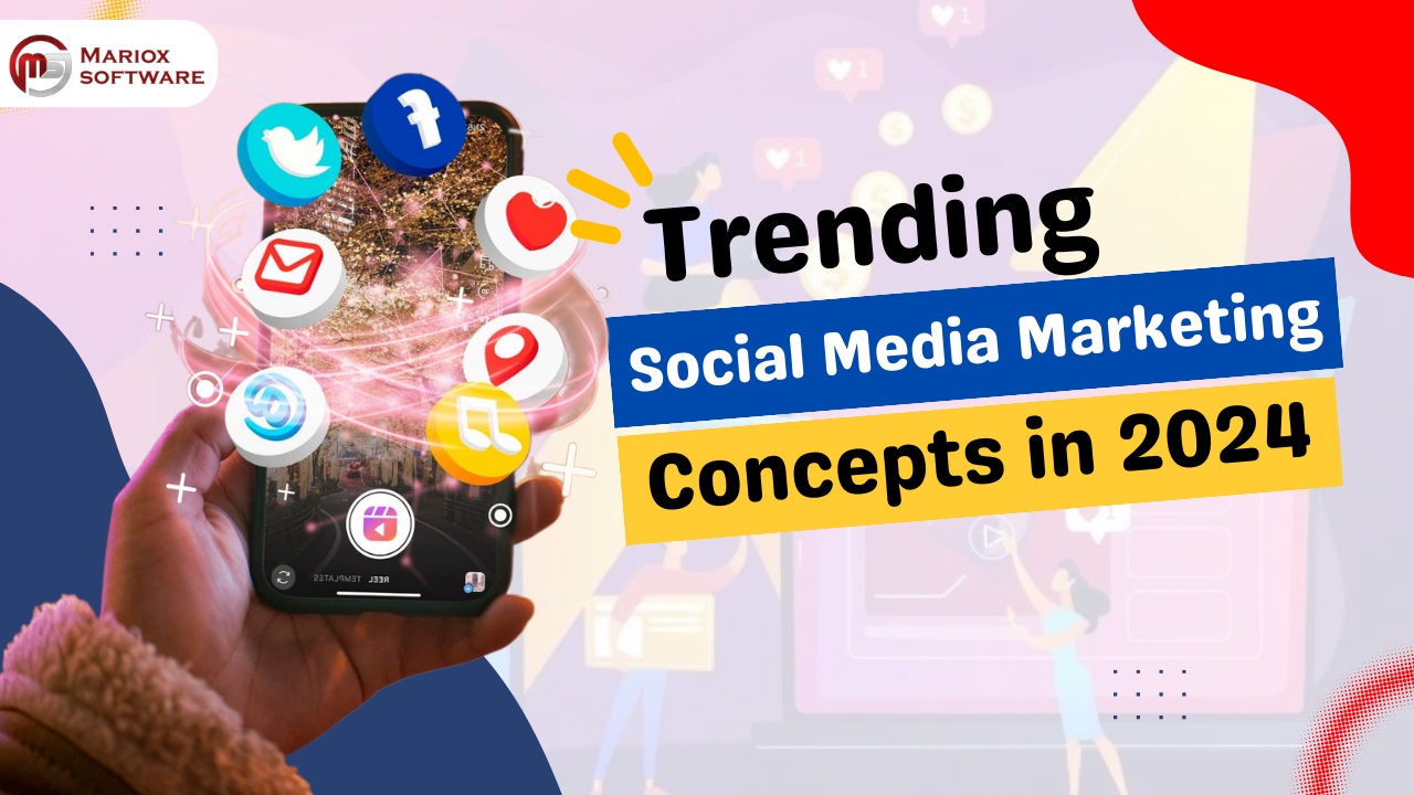 Trending Social Media Marketing Concepts in 2024