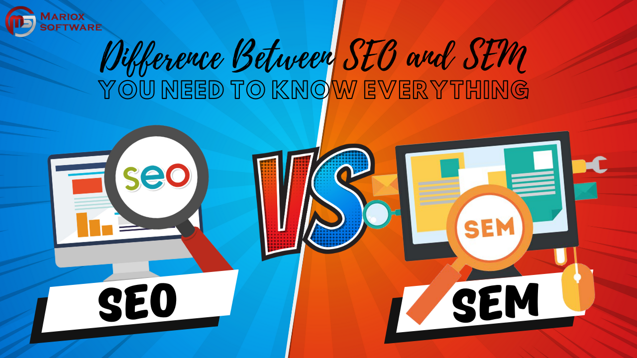 What is the Difference Between SEO and SEM, you need to know everything?