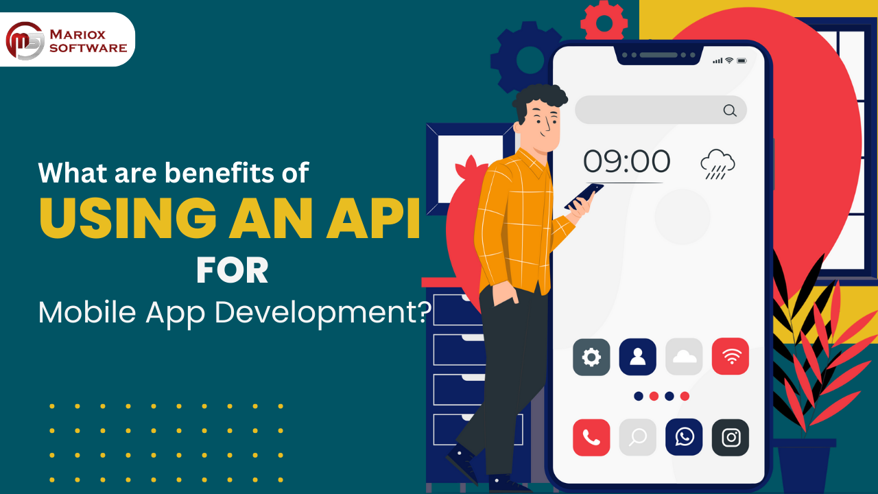 What are the Benefits of Using an API for Mobile Application Development?