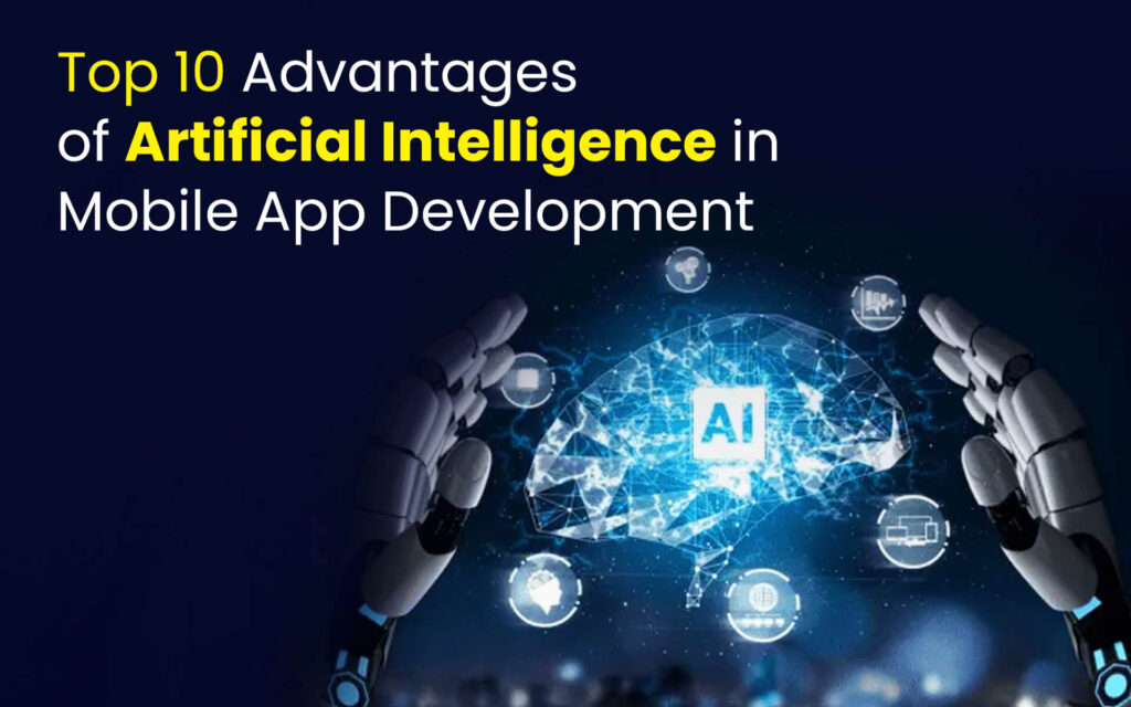 Advantages of Artificial Intelligence in Mobile App Development